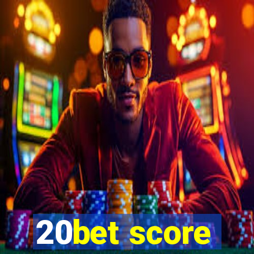 20bet score