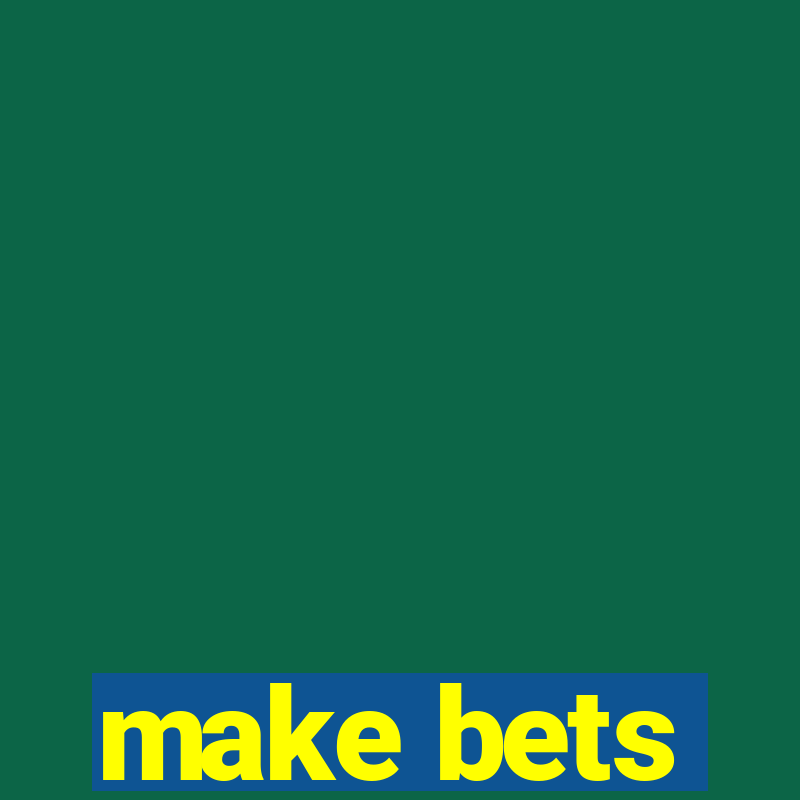 make bets