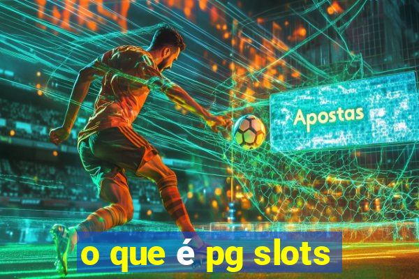 o que é pg slots