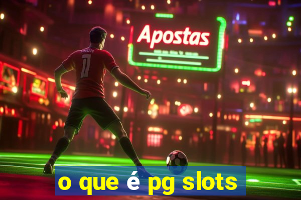 o que é pg slots