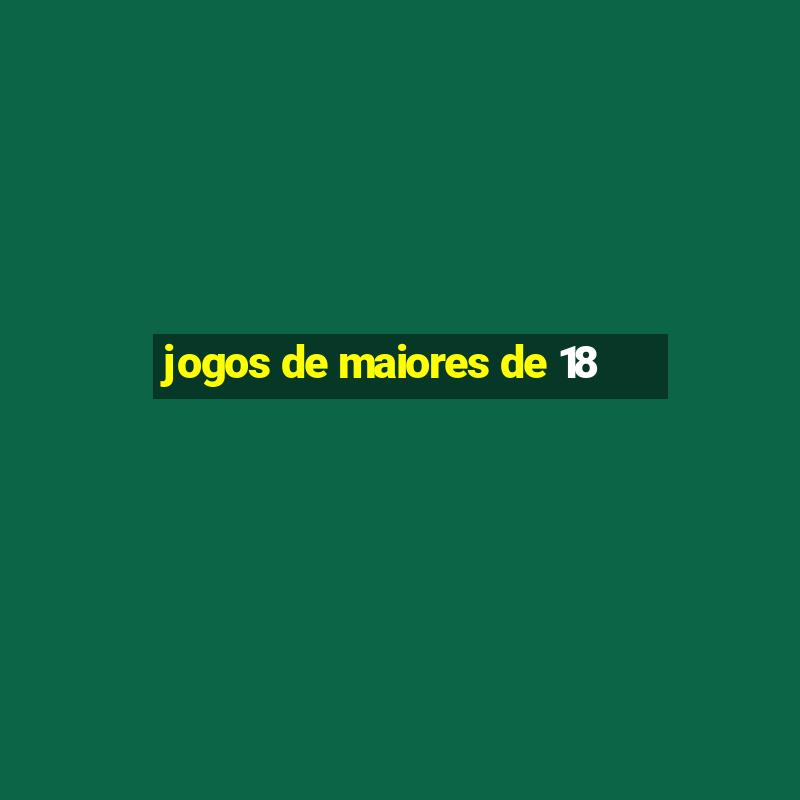 jogos de maiores de 18