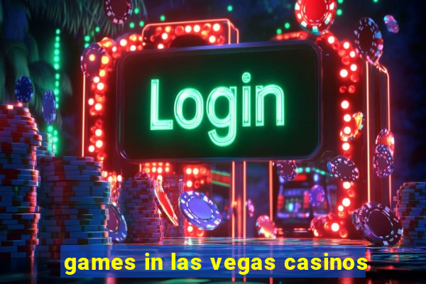 games in las vegas casinos