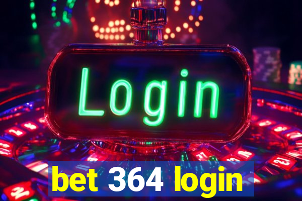 bet 364 login