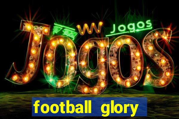 football glory online slot