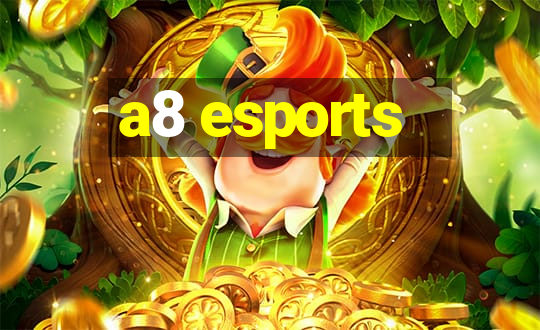 a8 esports