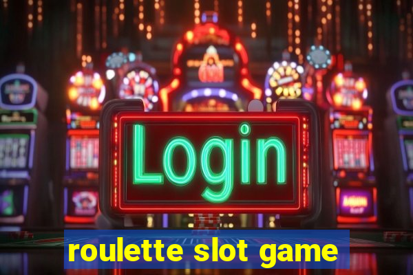 roulette slot game