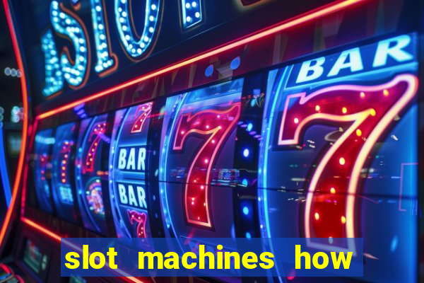 slot machines how to play