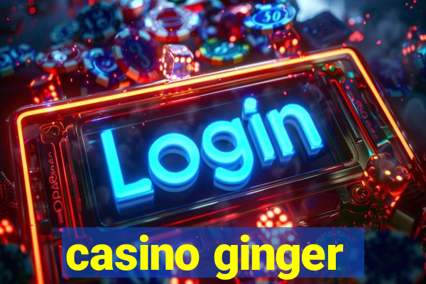 casino ginger