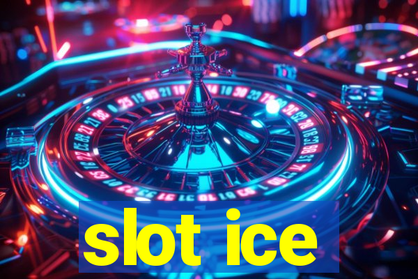 slot ice