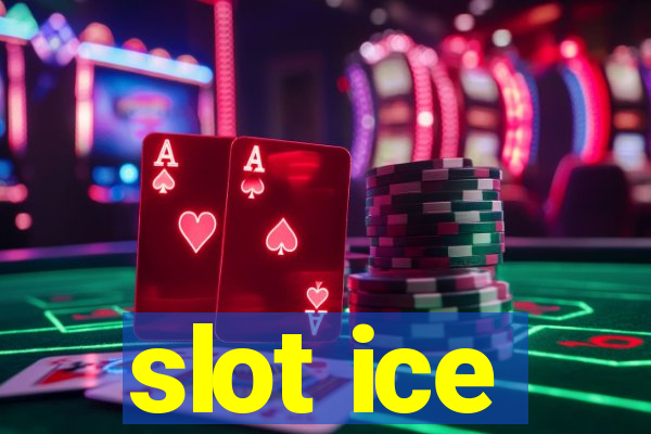 slot ice