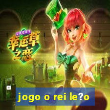 jogo o rei le?o