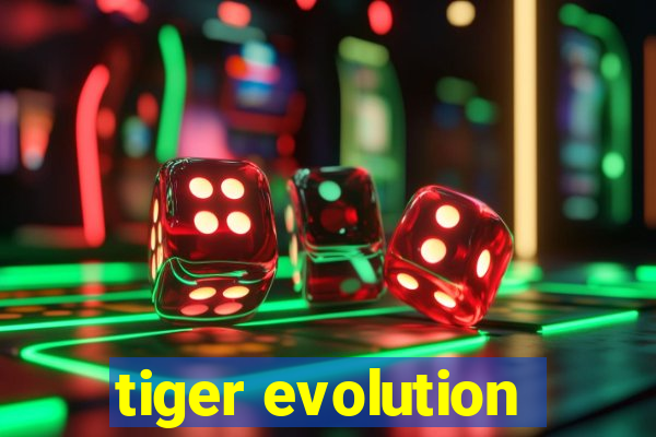 tiger evolution