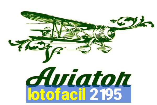 lotofacil 2195