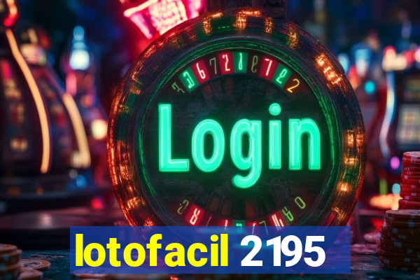 lotofacil 2195