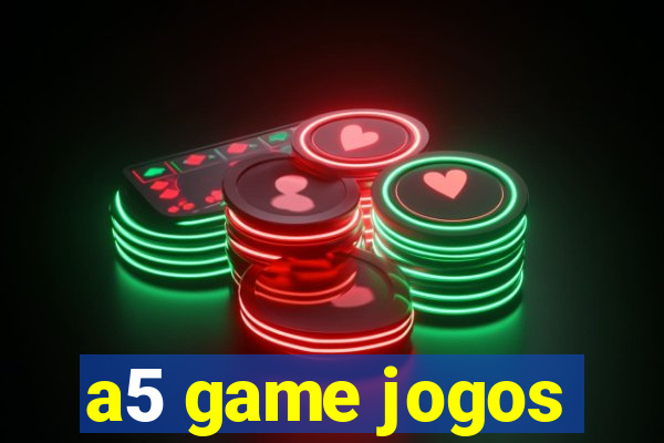 a5 game jogos