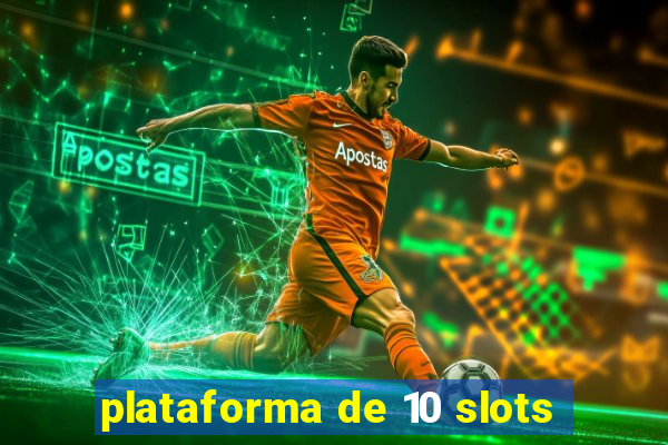 plataforma de 10 slots