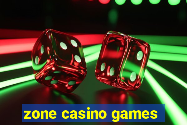 zone casino games