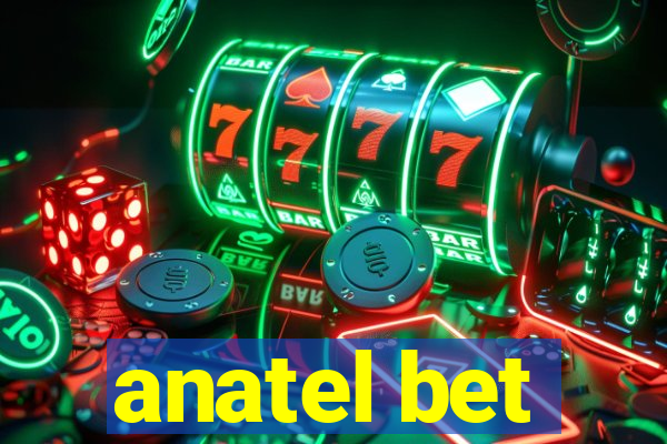 anatel bet