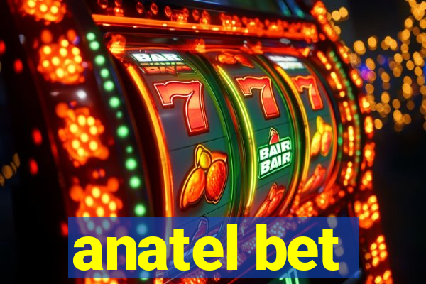 anatel bet