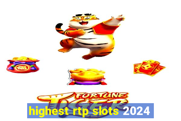 highest rtp slots 2024