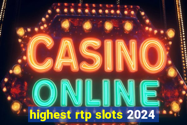 highest rtp slots 2024