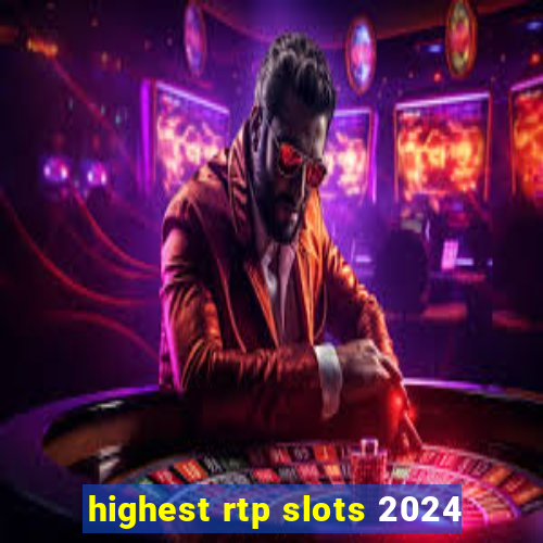 highest rtp slots 2024