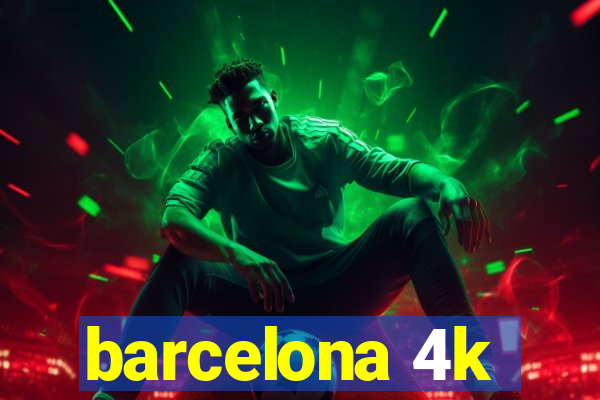 barcelona 4k