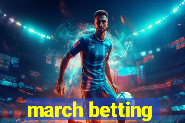 march betting