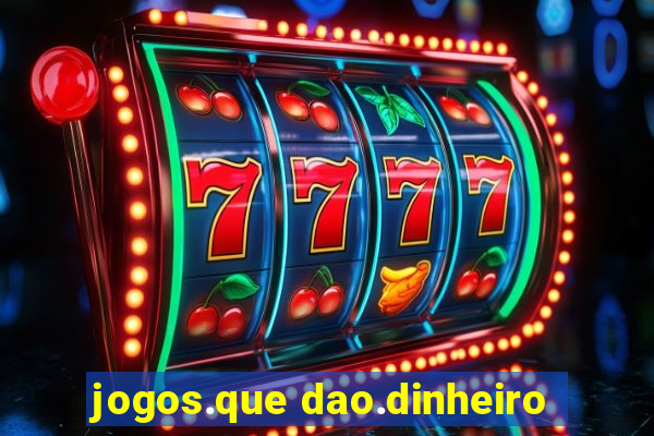 jogos.que dao.dinheiro