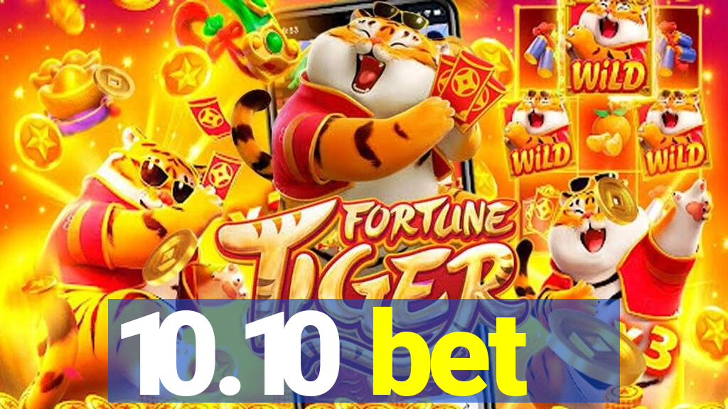 10.10 bet