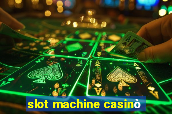 slot machine casinò