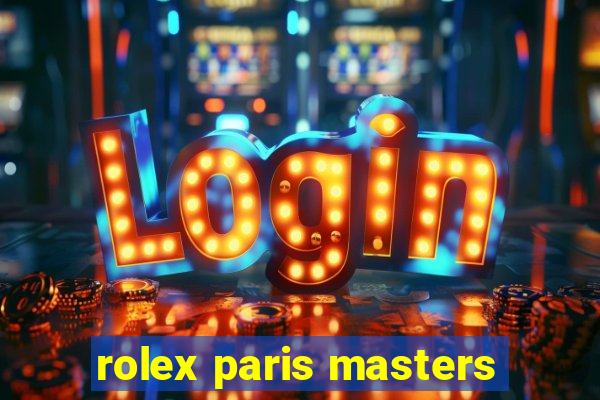 rolex paris masters