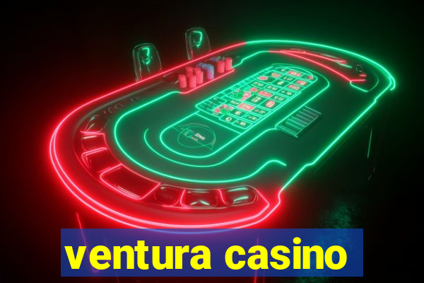 ventura casino