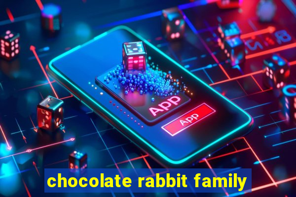 chocolate rabbit family