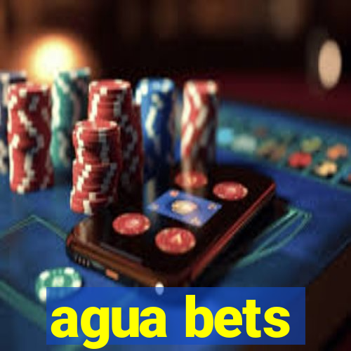 agua bets