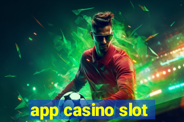 app casino slot