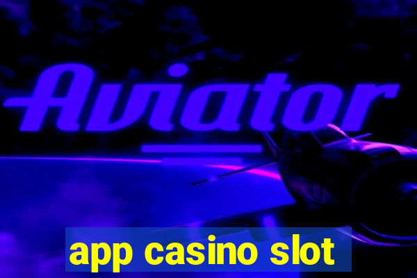 app casino slot