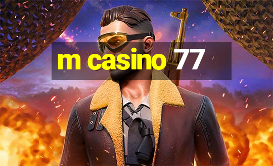 m casino 77