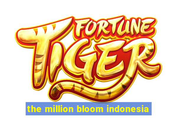 the million bloom indonesia