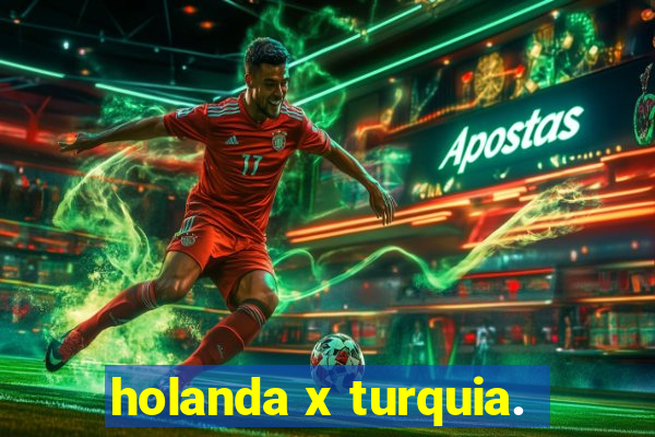 holanda x turquia.