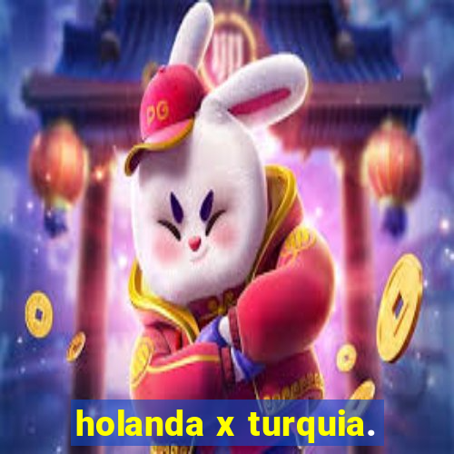 holanda x turquia.