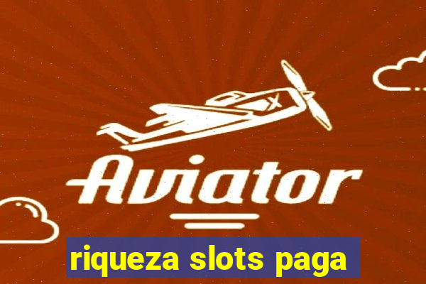 riqueza slots paga