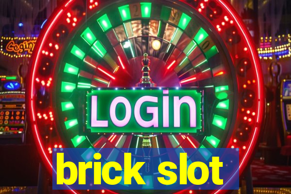 brick slot