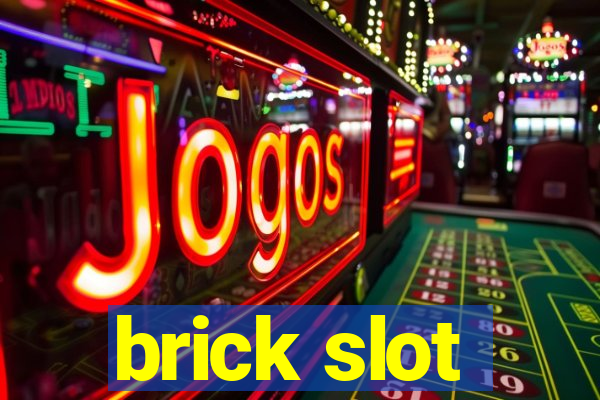 brick slot