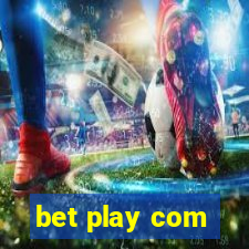 bet play com