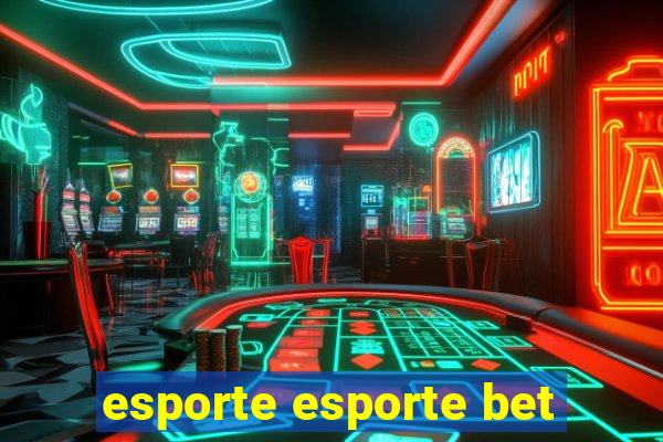 esporte esporte bet