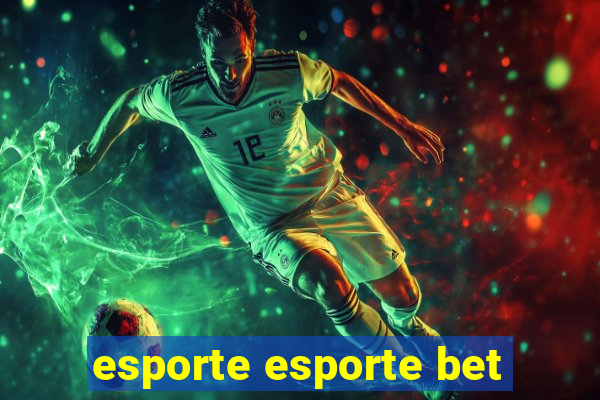 esporte esporte bet