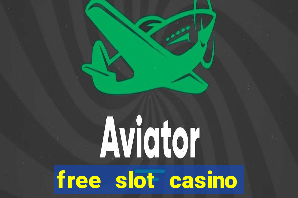 free slot casino games with bonus