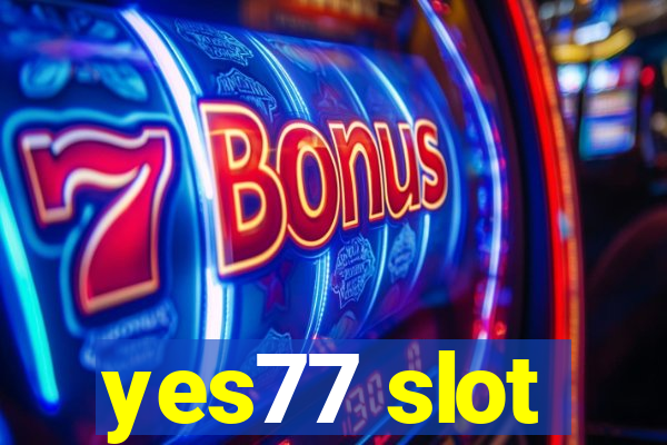 yes77 slot