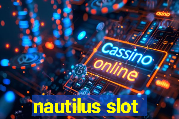 nautilus slot